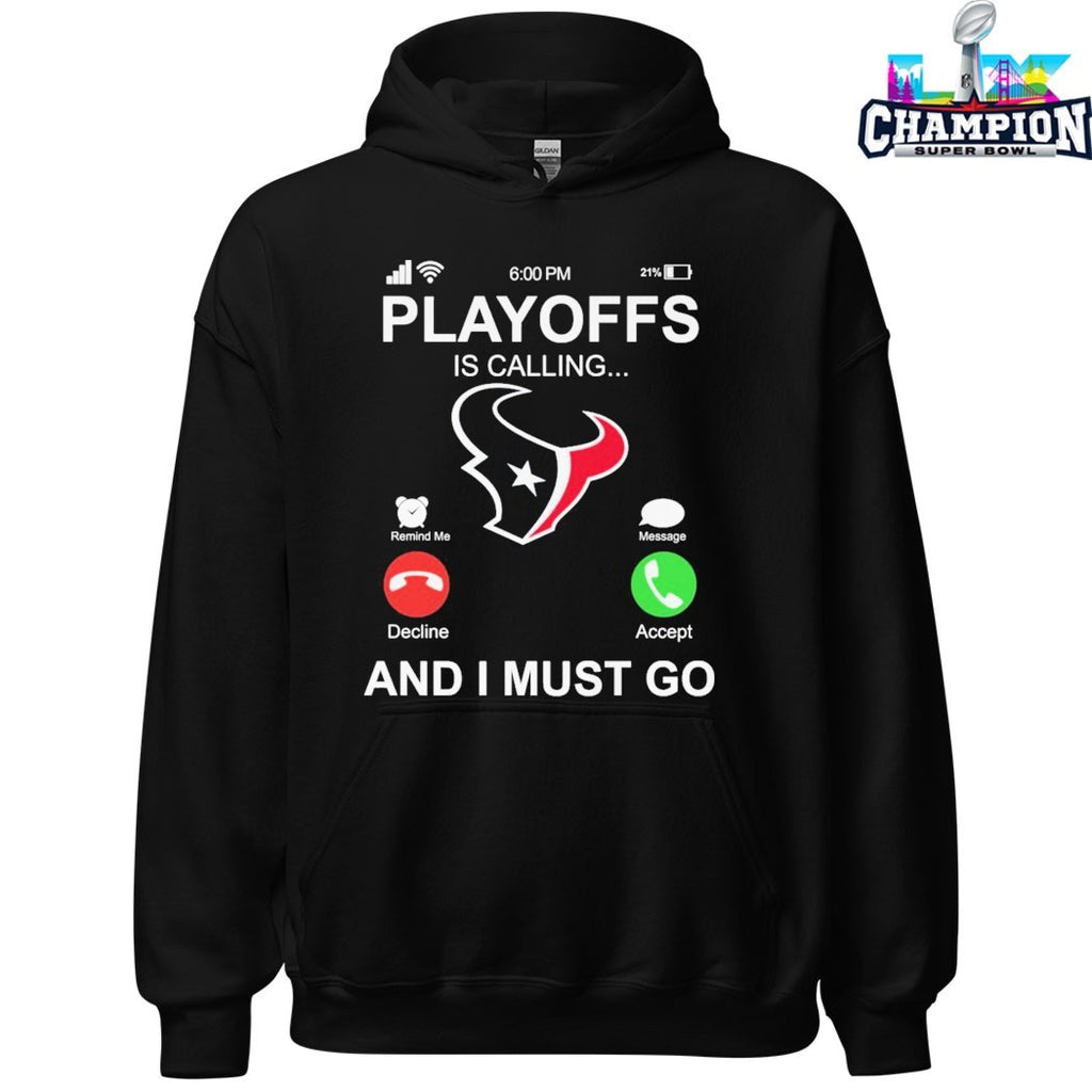 Houston Texans Playoffs Is Calling And I Must Go Decline Accept T-shirts