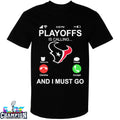Houston Texans Playoffs Is Calling And I Must Go Decline Accept T-shirts
