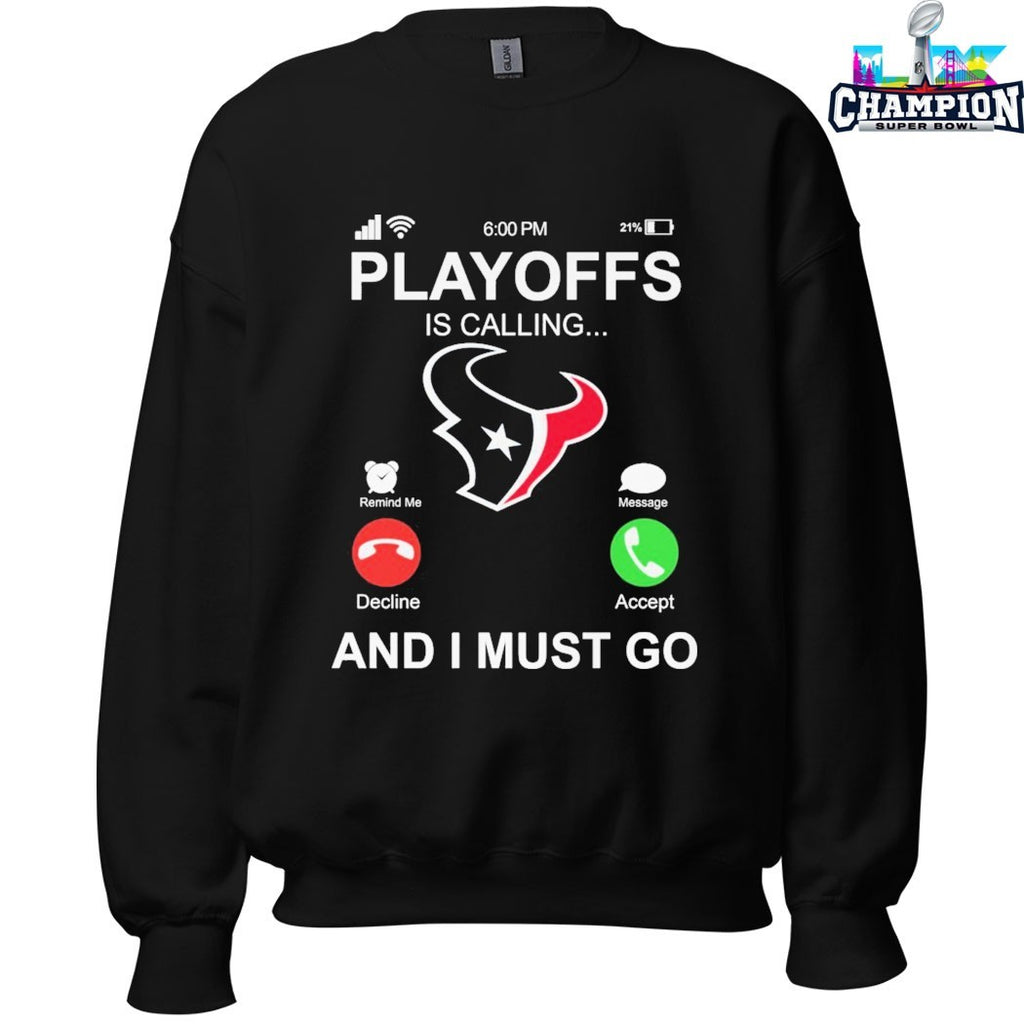 Houston Texans Playoffs Is Calling And I Must Go Decline Accept T-shirts