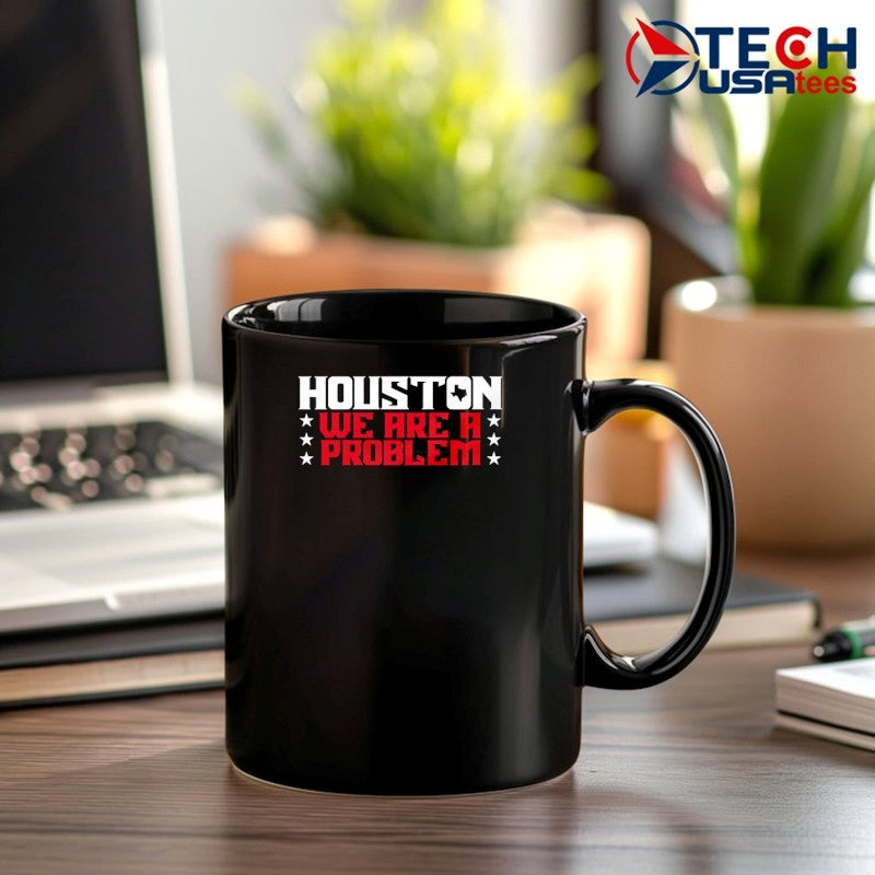 Houston Texans we are a problem shirt