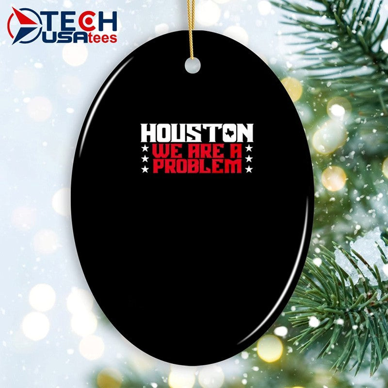 Houston Texans we are a problem shirt