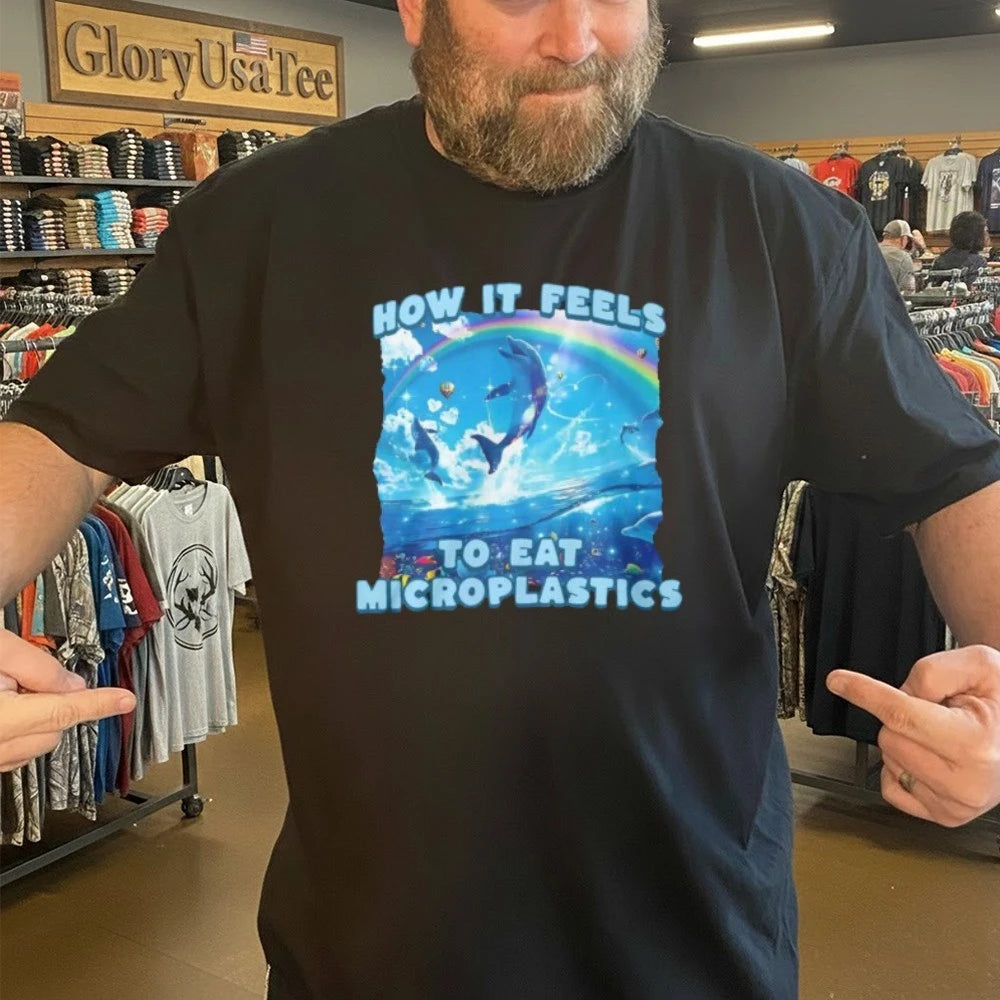 How It Feels To Eat Microplastics Shirt