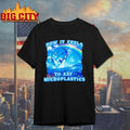 How It Feels To Eat Microplastics T-shirt