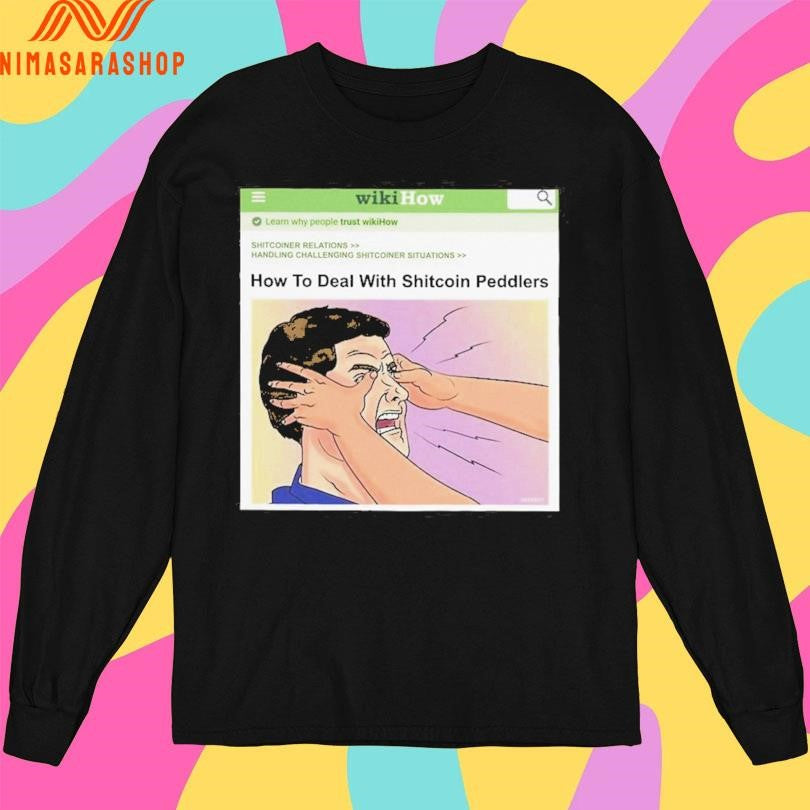 How To Deal With Shitcoin Peddlers Shirts