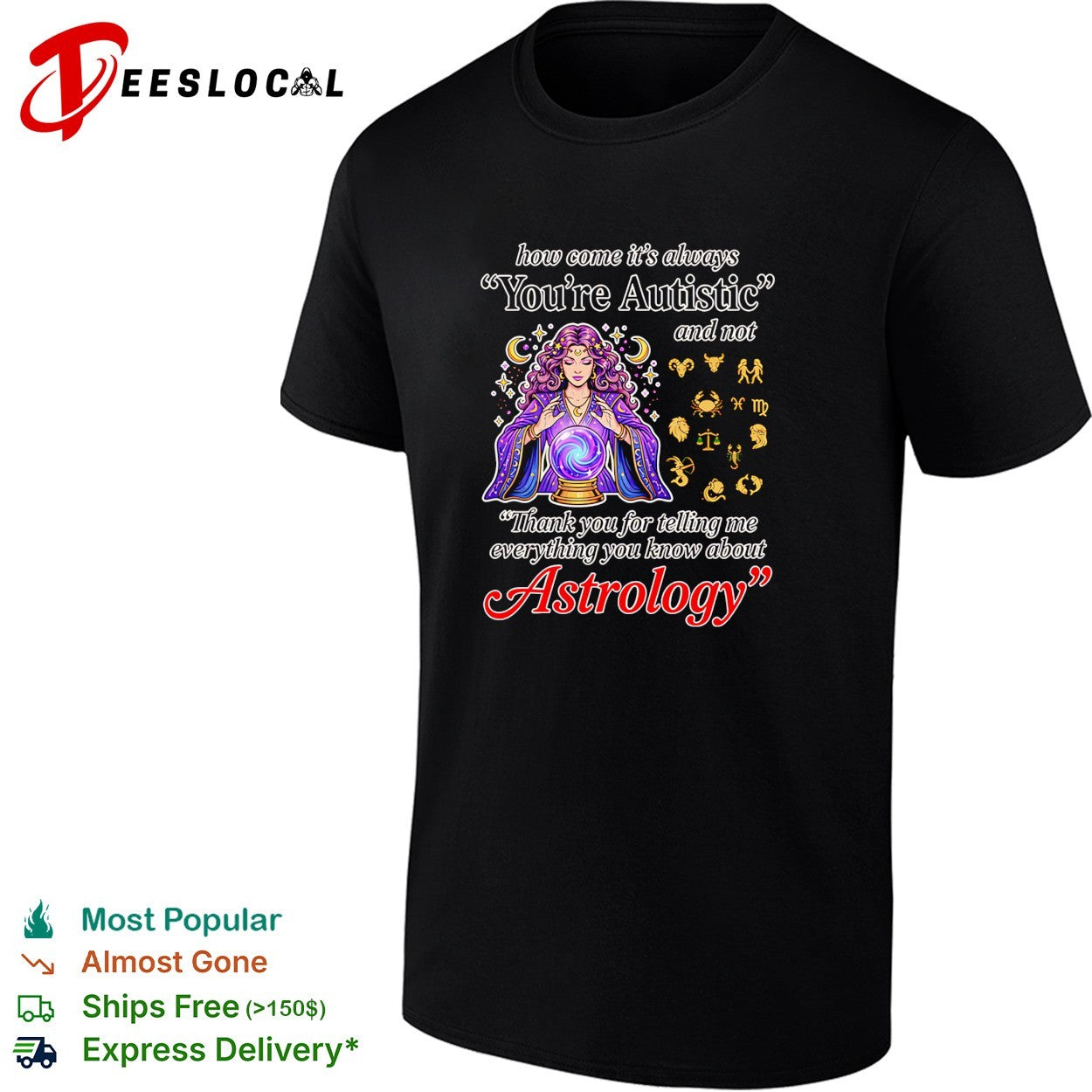 How come its always youre autistic thank you for telling me about astrology shirt