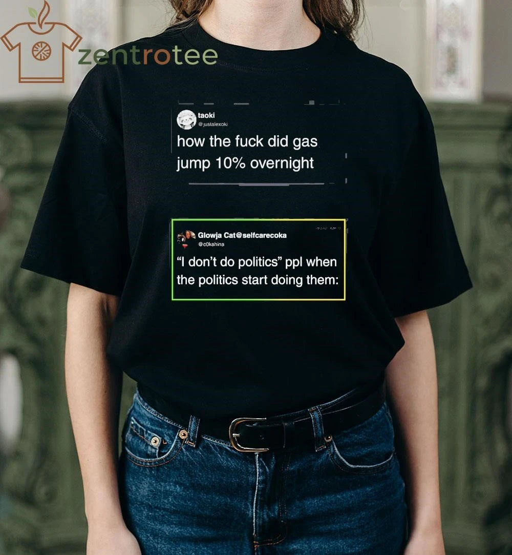 How the fuck did gas jump 10% overnight tee