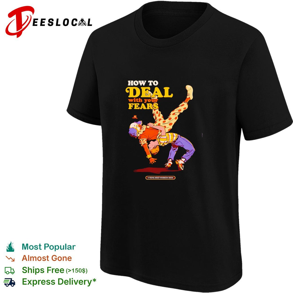 How to deal with your fears a young adult handbook guide funny shirt