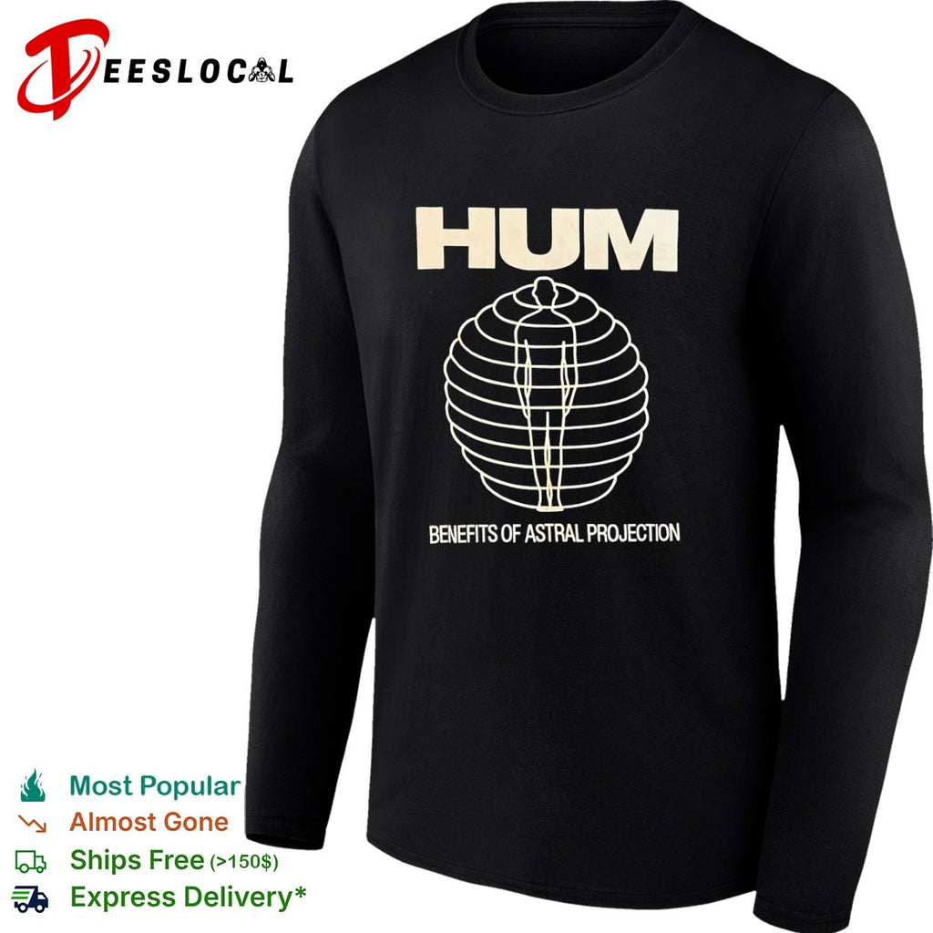 Hum Benefits of Astral Projection shirt
