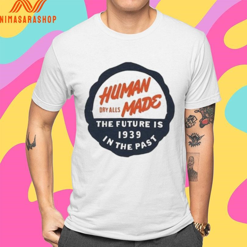 Human Made Dry Alls The Future Is 1939 In The Past Shirts