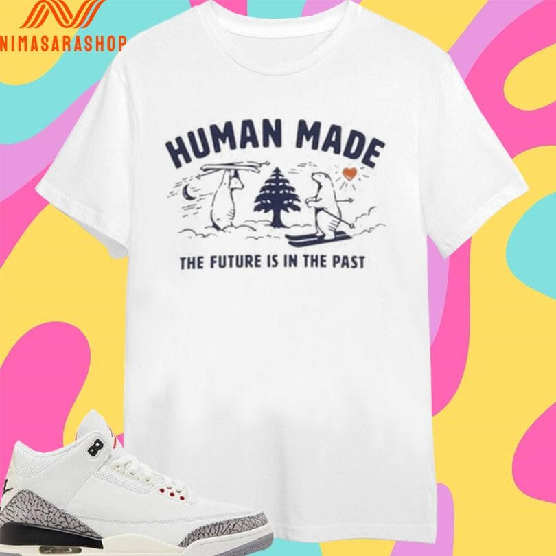 Human Made The Future Is In The Past Shirts