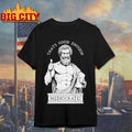 Humorous Ancient Philosopher Mediocrates Thats Good Enough Shirt