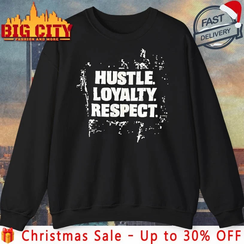 Hustle Loyalty Respect text shirt