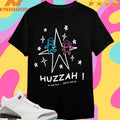 Huzzah He Said Huzz And He Said Ah Shirts