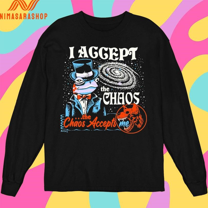 I Accept The Chaos The Chaos Accepts Me Frog Shirts