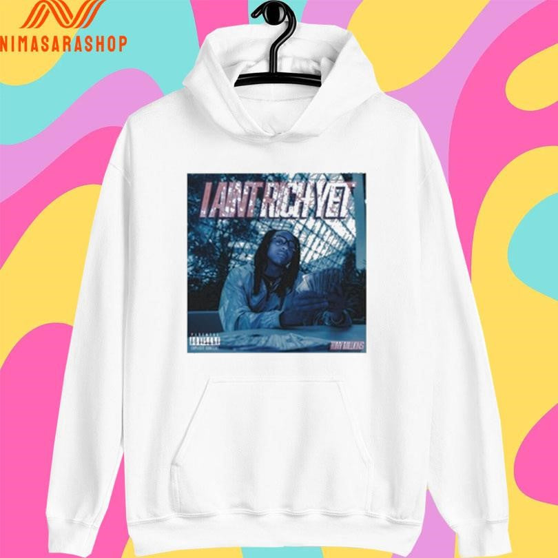 I Ain’t Rich Yet Tony Millions Shirts