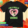 I Am A Child Of Divorce Shirt