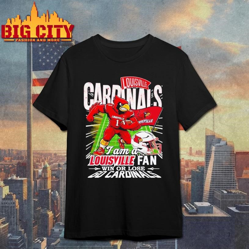 I Am A Louisville Cardinals Fans Win or Lose 2025 Vintage Shirt