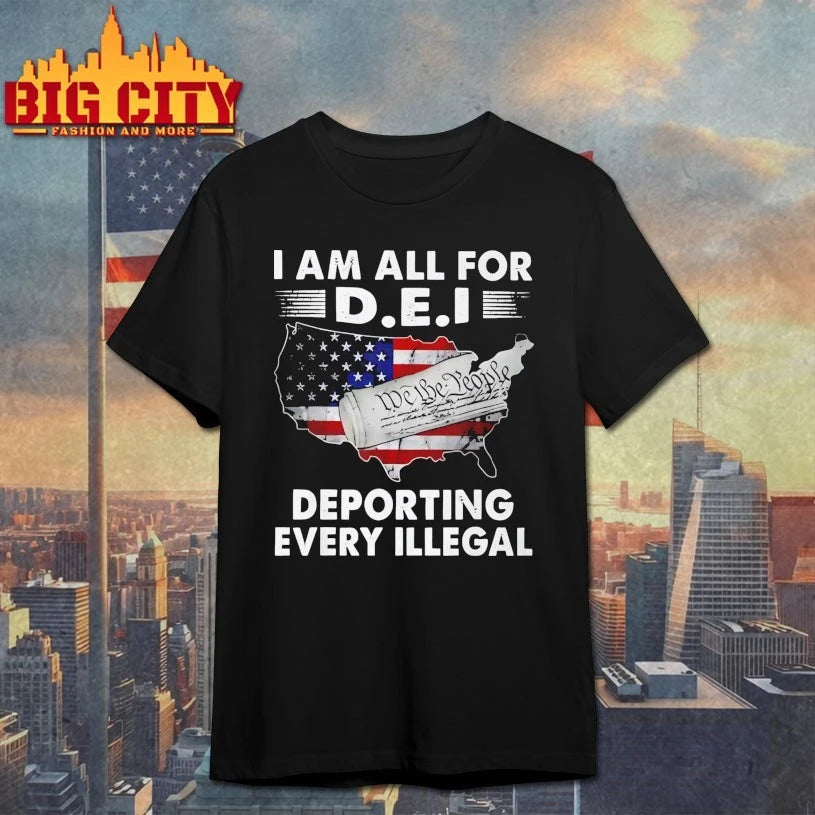 I Am All For DEI Deporting Every Illegal Deporting Every Illegal shirt