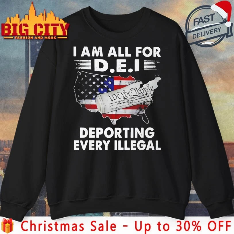 I Am All For DEI Deporting Every Illegal Deporting Every Illegal shirt