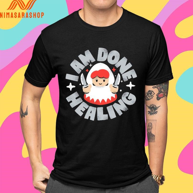 I Am Done Healing Job Change Terry Mack Shirts