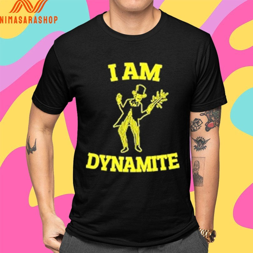 I Am Dynamite Shirts