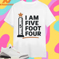 I Am Five Foot Four Funny Ruler And Star Shirts