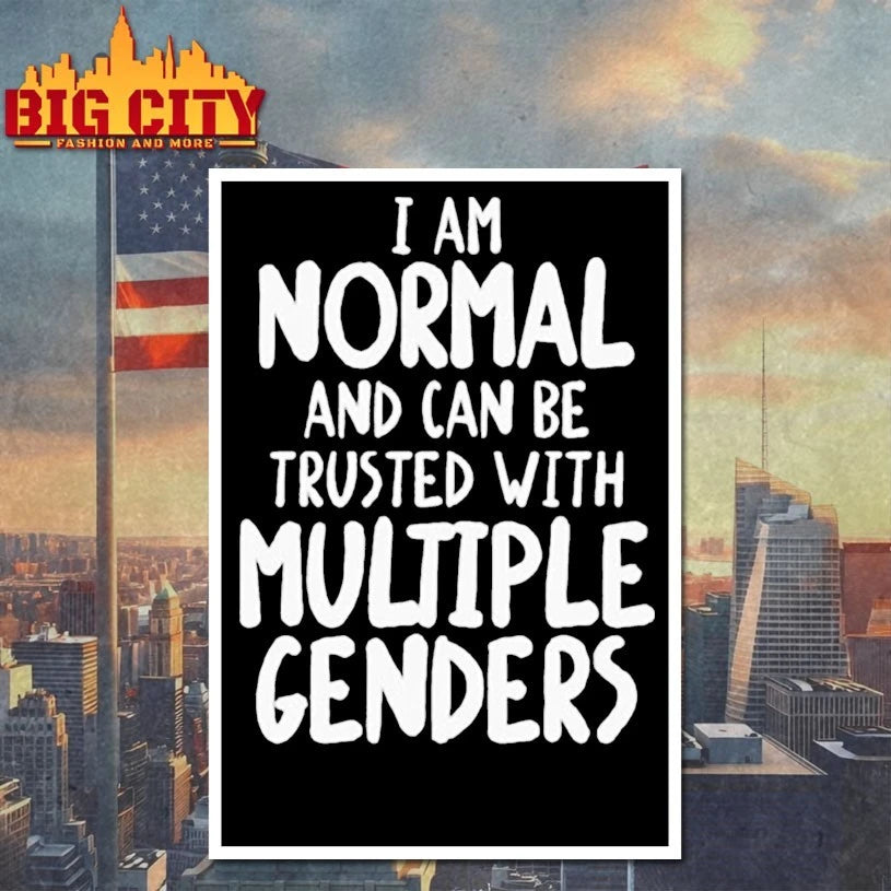 I Am Normal And Can Be Trusted With Multiple Genders Shirt