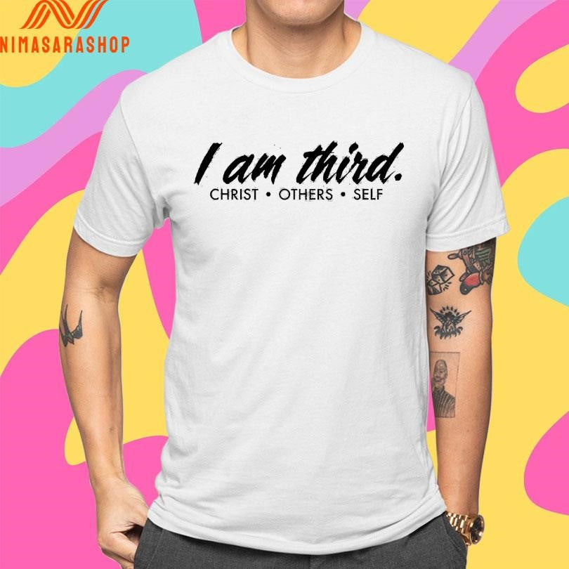 I Am Third Christ Others Self Shirts