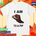 I Am This Close To A Pip Shirt
