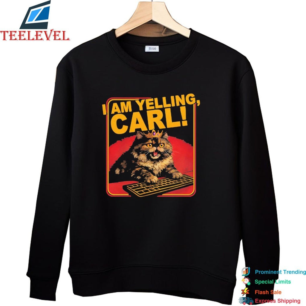 I Am Yelling Carl Cat T-Shirts