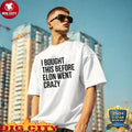 I Bought This Before Elon Went Crazy Shirt