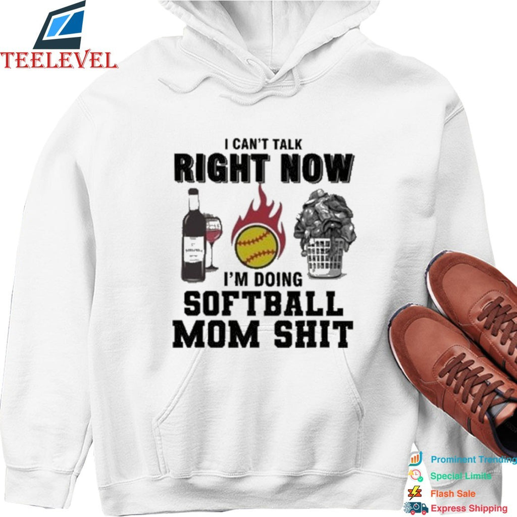 I Can’t Talk Right Now I’m Doing Softball Mom Shirt T-shirts