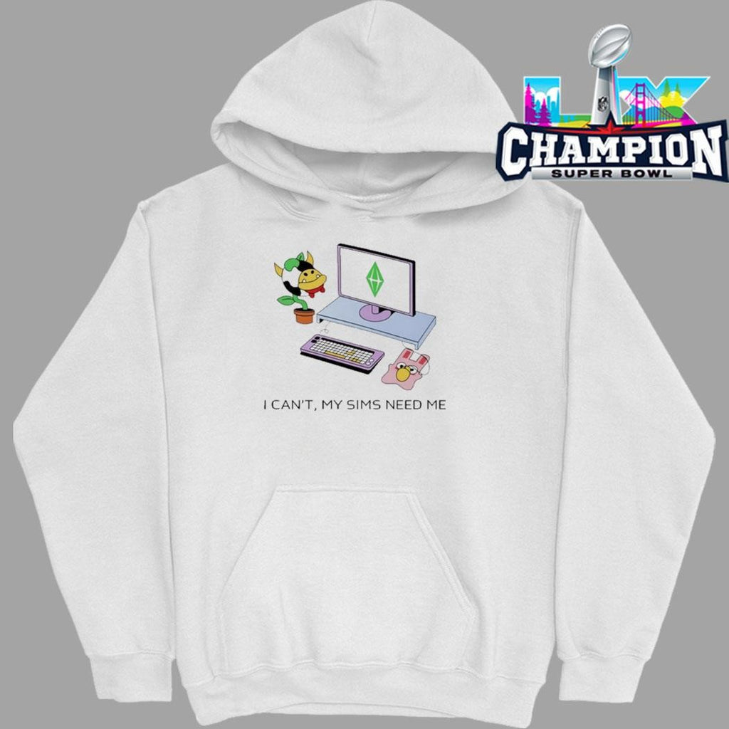 I Can’t The Sims Need Me Shirt