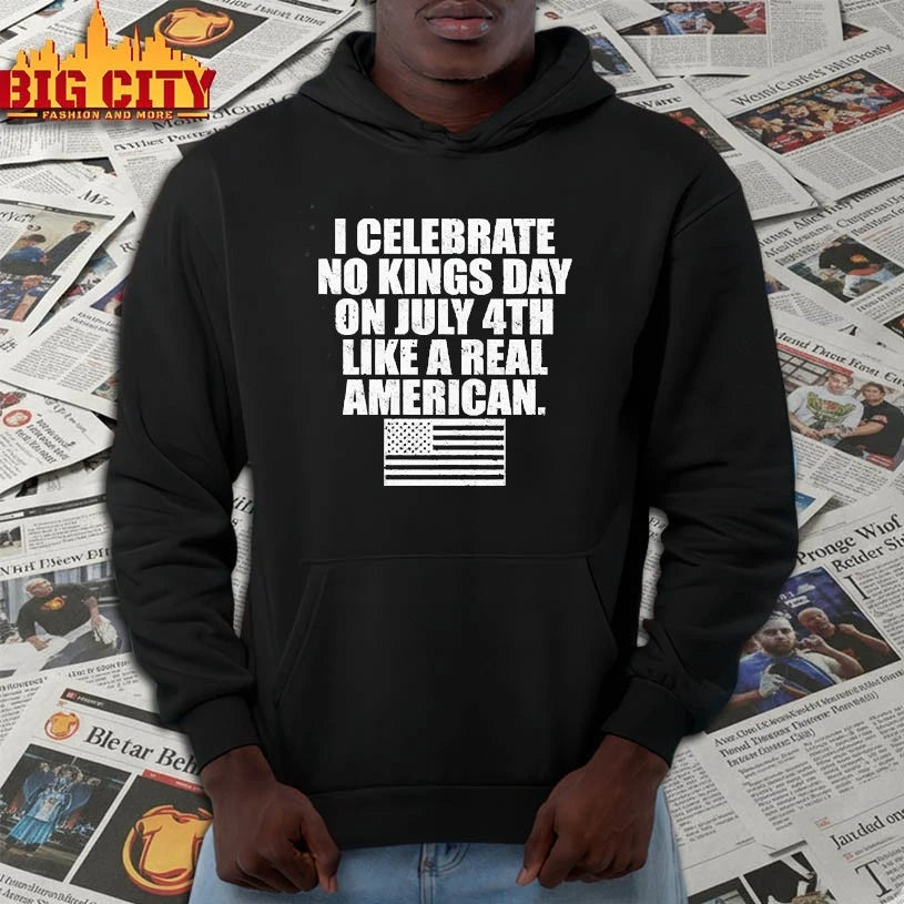 I Celebrate No Kings Day On July 4th Like A Real American shirt