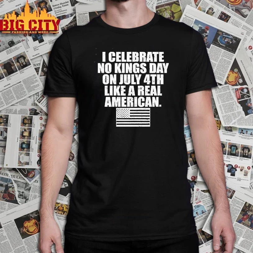 I Celebrate No Kings Day On July 4th Like A Real American shirt
