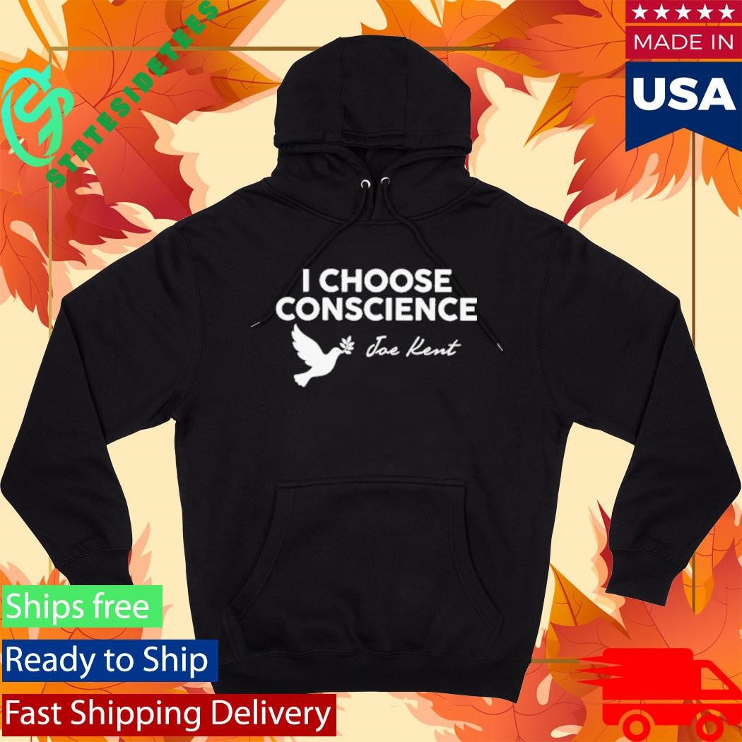 I Choose Conscience Joe Kent Shirt