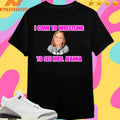 I Come To Wrestling To See Mrs Jeanna Shirts