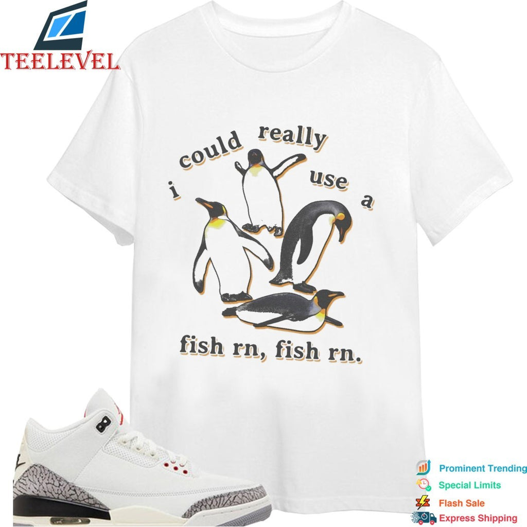 I Could Really Use A Fish Rn, Fish Rn Penguins T-shirts