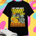 I Didn’t Survive Haunted Waffles House Wanna Fight Which Tbh Is Not Too Dissimilar From Regular Waffle House Zombie And Skeleton Shirts