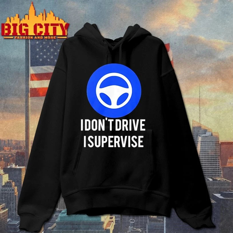 I Don’t Drive I Supervise shirt