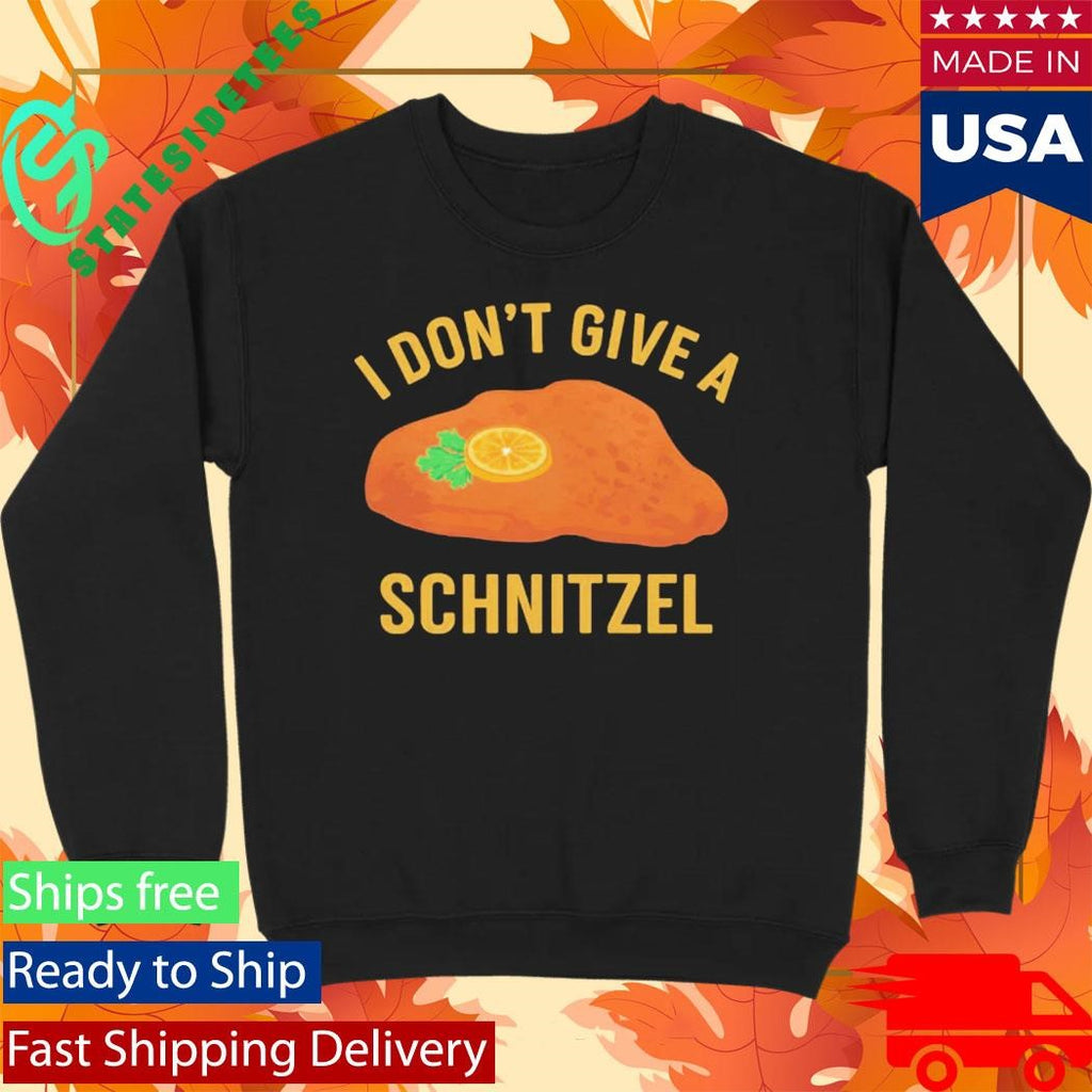 I Don’t Give Schnitzel Shirt