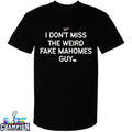 I Don’t Miss The Weird Fake Mahomes Guy T-shirts