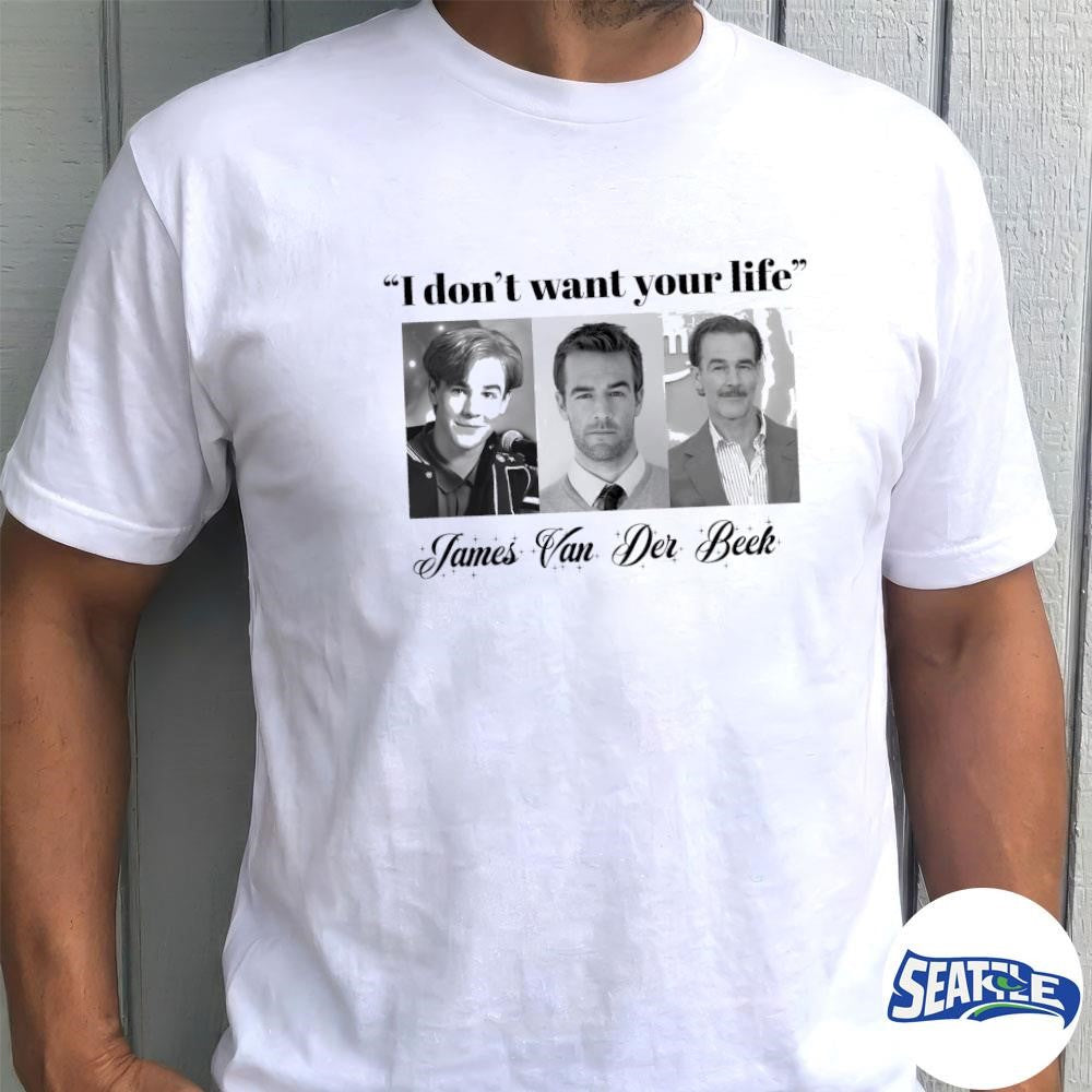 I Don’t Want Your Life James Van Der Beek Shirt
