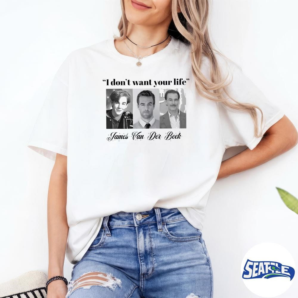 I Don’t Want Your Life James Van Der Beek Shirt