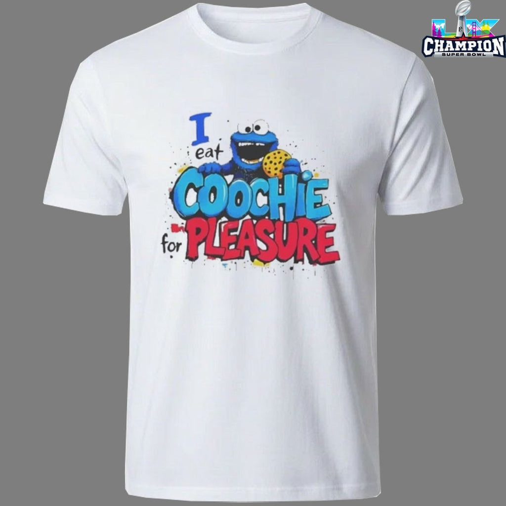 I Eat Coochie For Pleasure Monster Cookie T-shirts