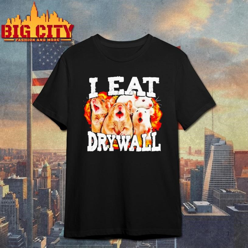 I Eat Drywall Rats Shirt