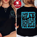I Give Good Head Not Right in the Head Two Sided Shirt
