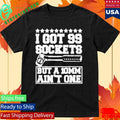 I Got 99 Sockets But A 10 Am Ain’t One Shirt