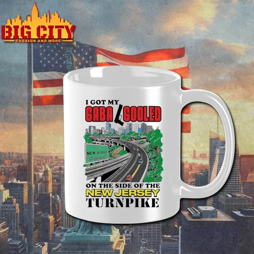 I Got My Gaba Fooled On The Side Of The New Jersey Turnpike City Shirt
