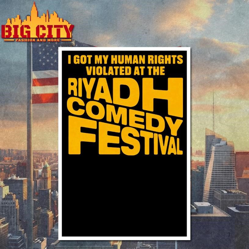 I Got My Human Rights Violated At The Riyadh Comedy Festival Shirt